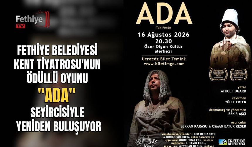 Fethiye Belediyesi Kent Tiyatrosu'nun Ödüllü Oyunu "Ada" Seyircisiyle Yeniden Buluşuyor