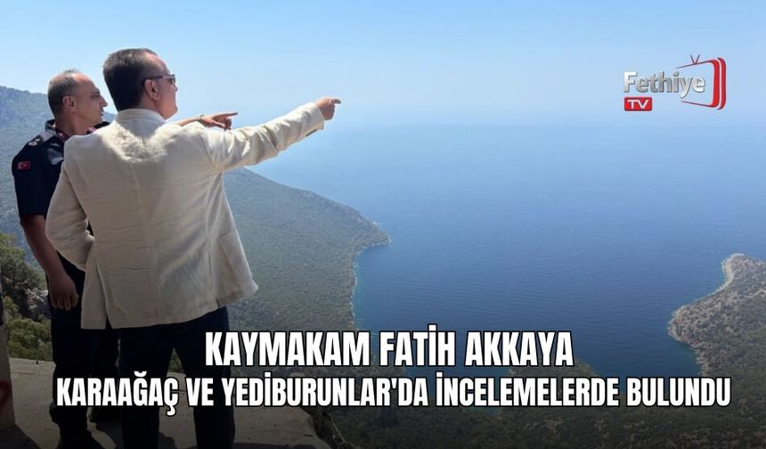 Kaymakam Fatih Akkaya Karaağaç Ve Yediburunlar'da İncelemelerde Bulundu