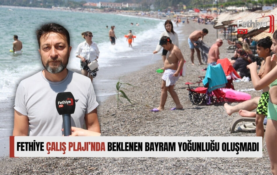 Fethiye Çalış Plajı’nda Beklenen Bayram Yoğunluğu Oluşmadı
