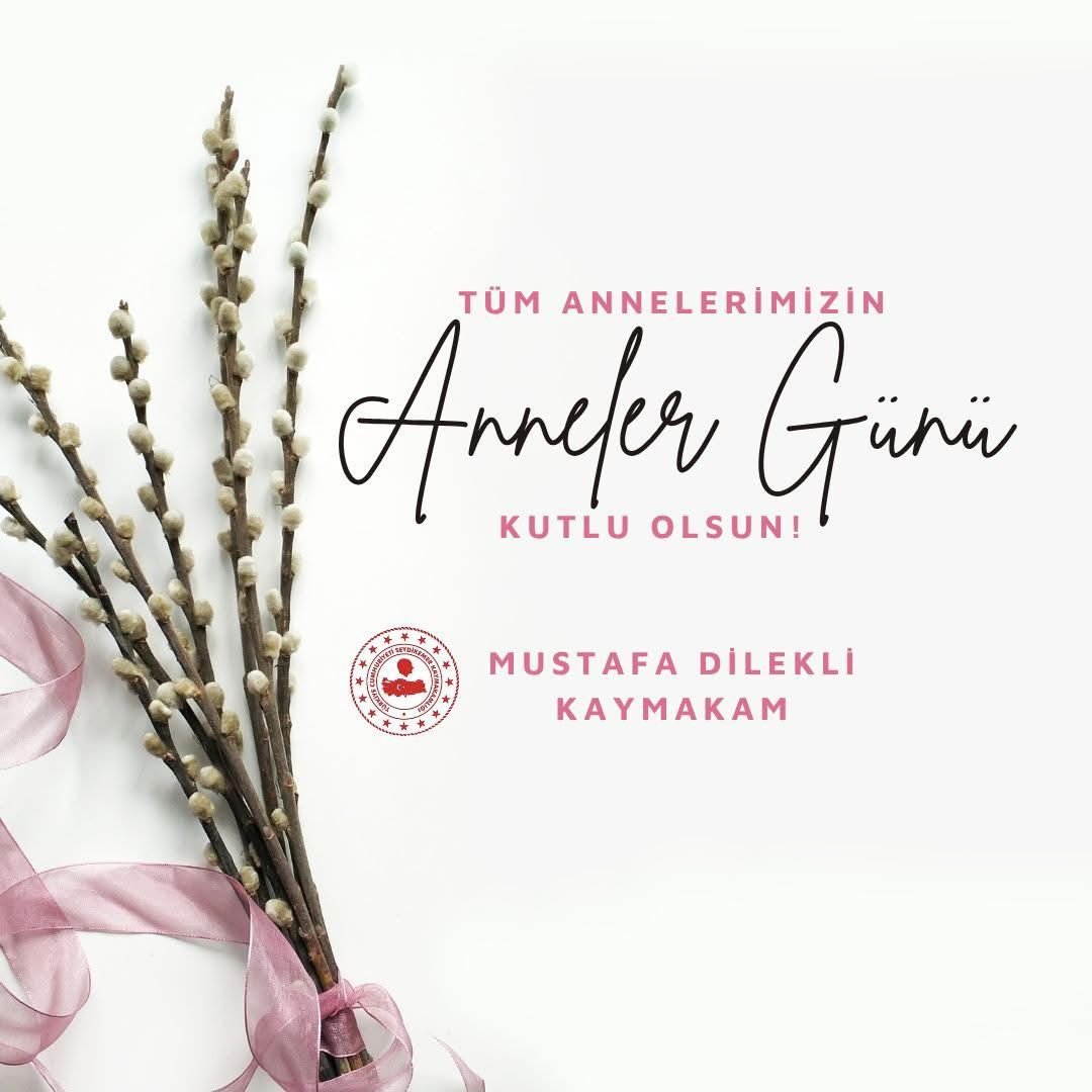 Kaymakam Dilekli'den Anneler Günü Mesajı