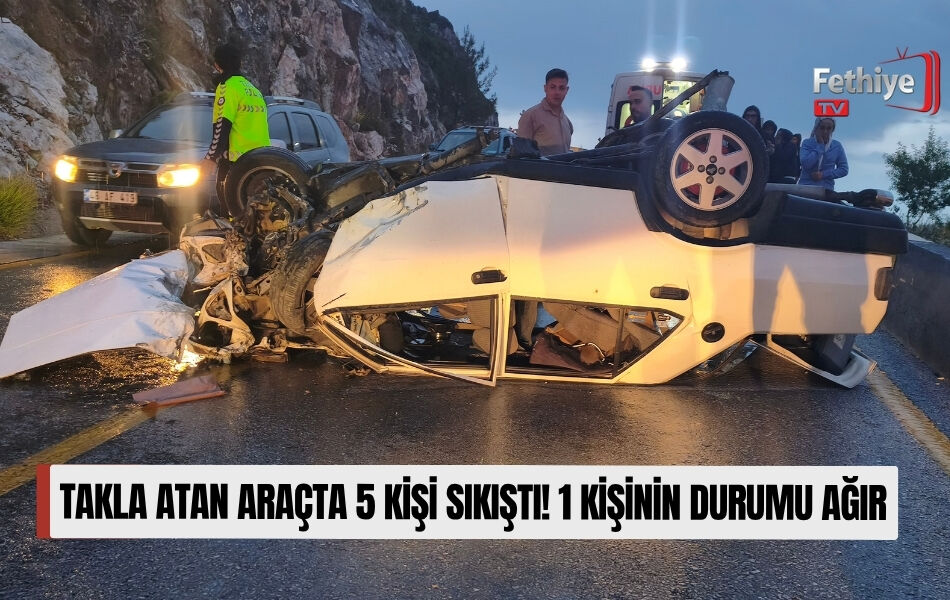 Takla Atan Araçta 5 Kişi Sıkıştı! 1 Kişinin Durumu Ağır