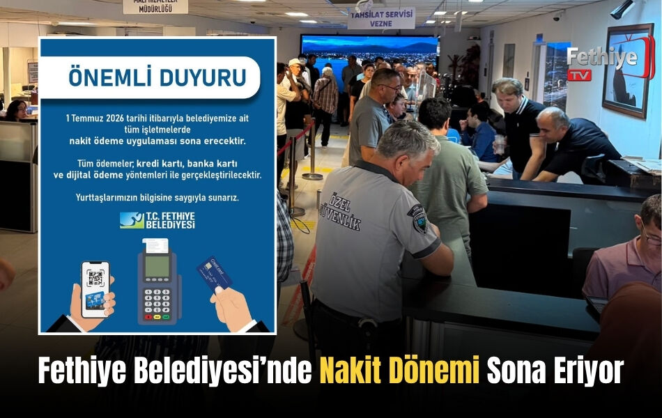 Fethiye Belediyesi’nde Nakit Dönemi Sona Eriyor