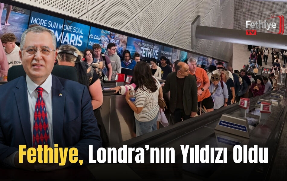 Fethiye, Londra’nın Yıldızı Oldu