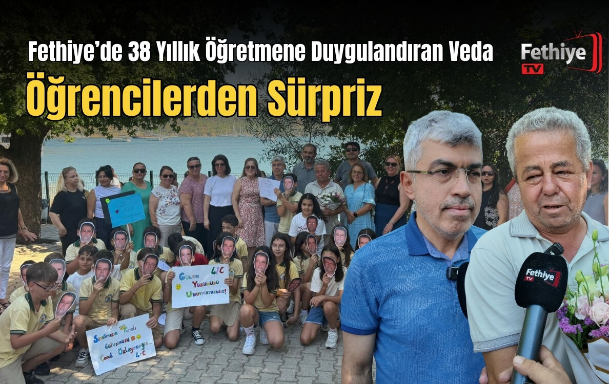 Fethiye’de 38 Yıllık Öğretmene Duygulandıran Veda: Öğrencilerinden Sürpriz