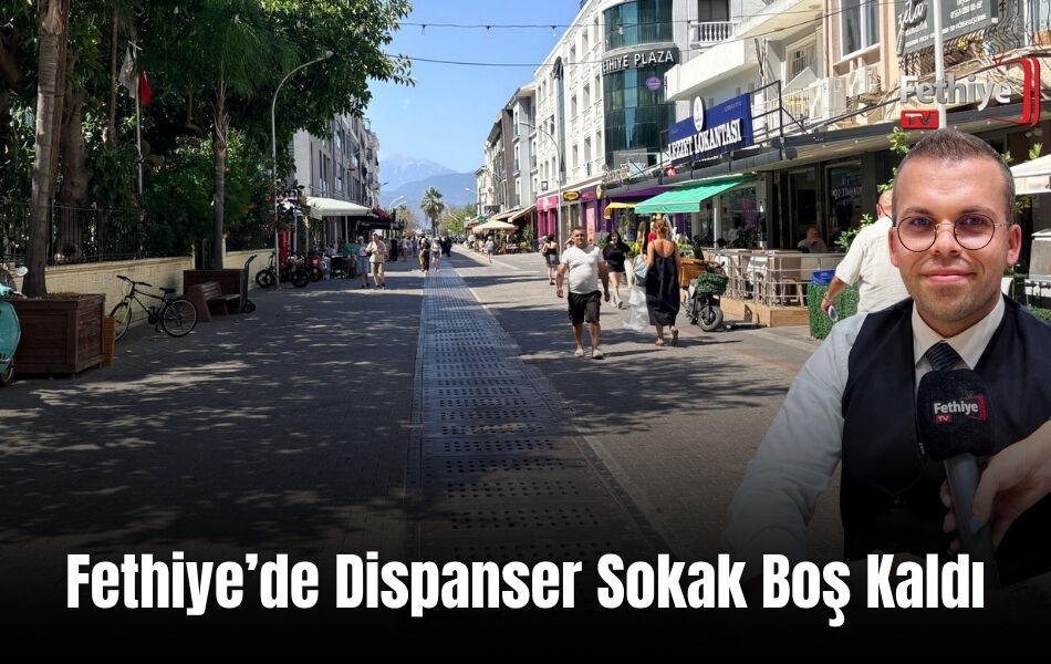 Fethiye’de Dispanser Sokak Boş Kaldı