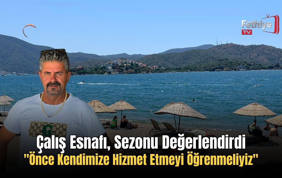 Çalış Esnafı, Sezonu Değerlendirdi