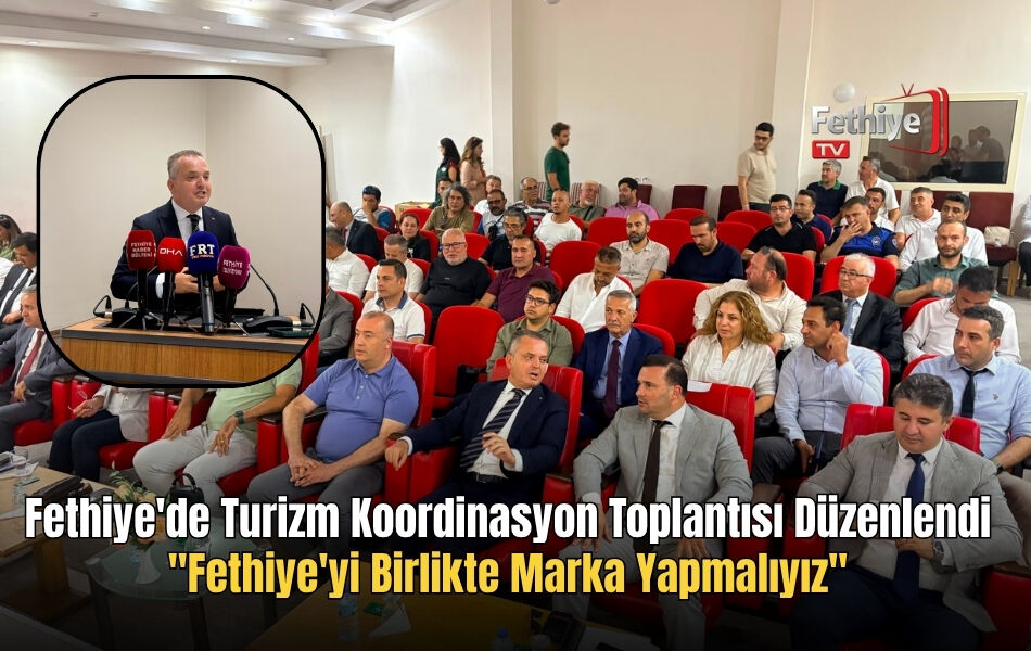Fethiye'de Turizm Koordinasyon Toplantısı Düzenlendi