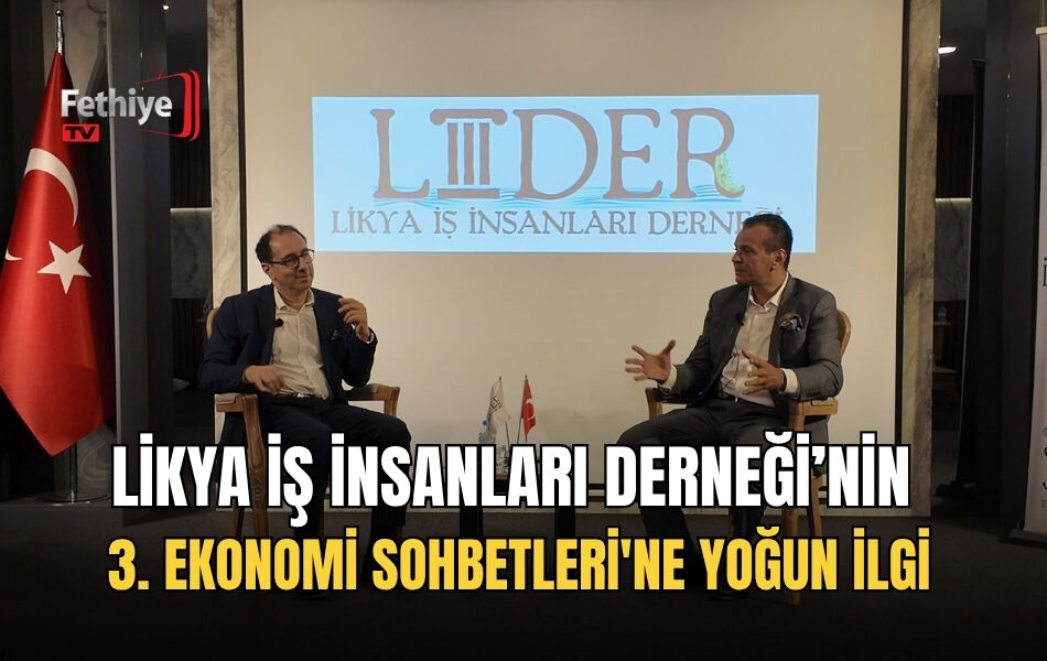 Likya İş İnsanları Derneği’nin 3. Ekonomi Sohbetleri'ne Yoğun İlgi