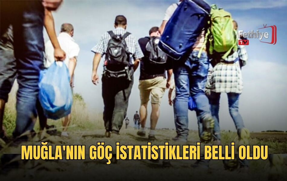 Muğla'nın Göç İstatistikleri Belli Oldu