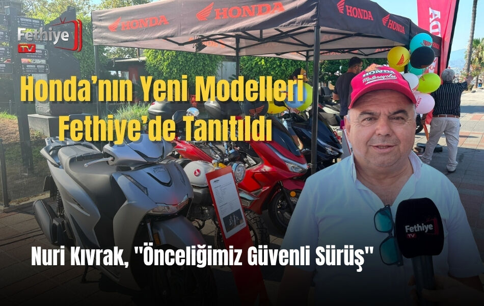 Honda’nın Yeni Modelleri Fethiye’de Tanıtıldı