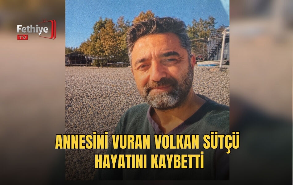 Annesini Vuran Volkan Sütçü Hayatını Kaybetti