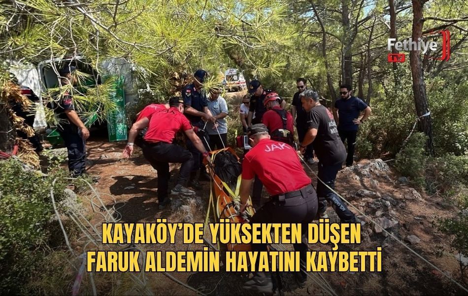Kayaköy’de Yüksekten Düşen Faruk Aldemin Hayatını Kaybetti