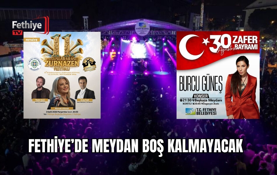 Fethiye’de Meydan Boş Kalmayacak