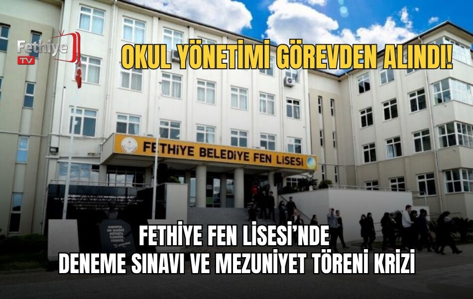 Fethiye Fen Lisesi’nde Deneme Sınavı Ve Mezuniyet Töreni Krizi