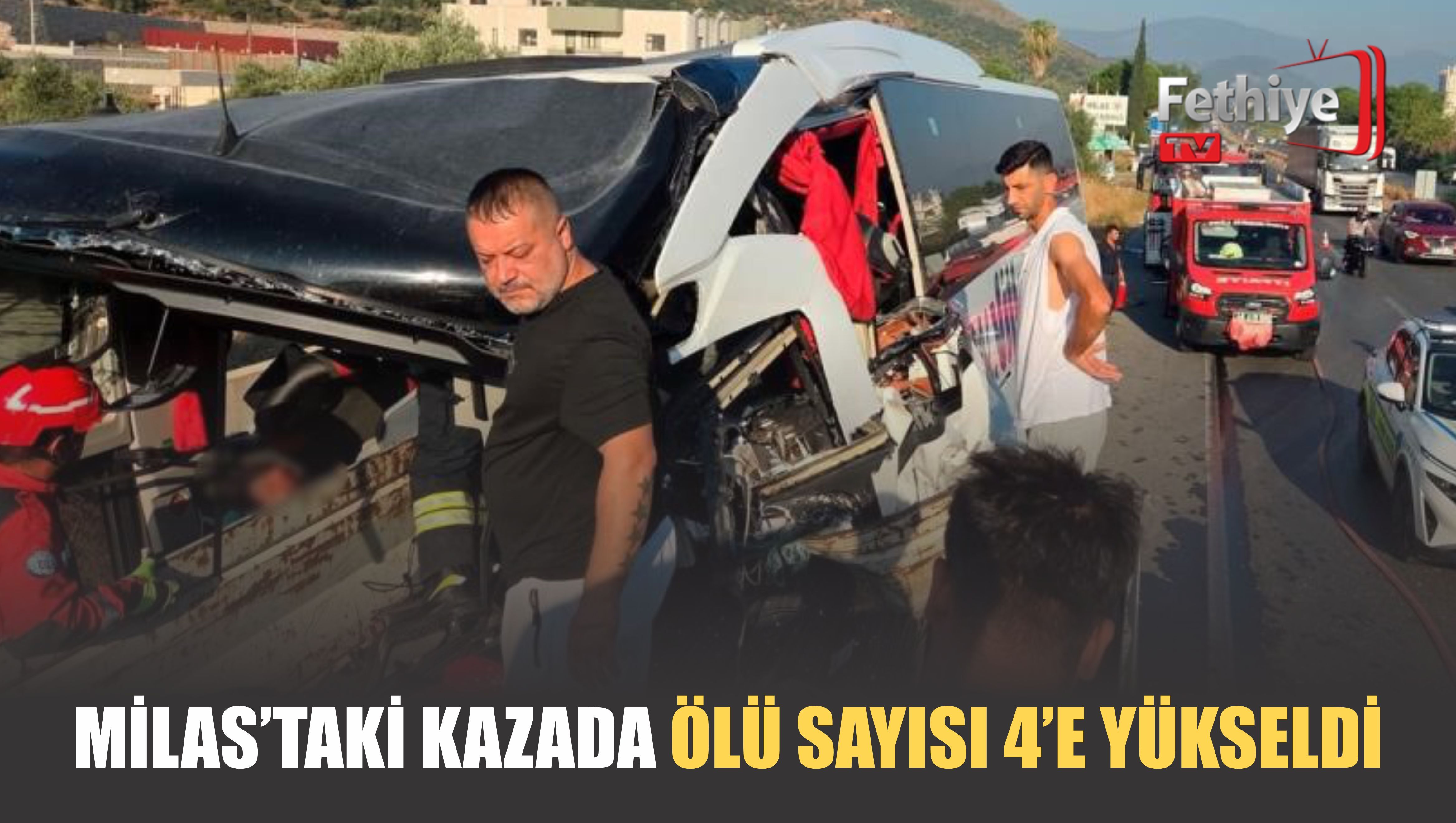 Milas’taki Kazada Ölü Sayısı 4’e Yükseldi