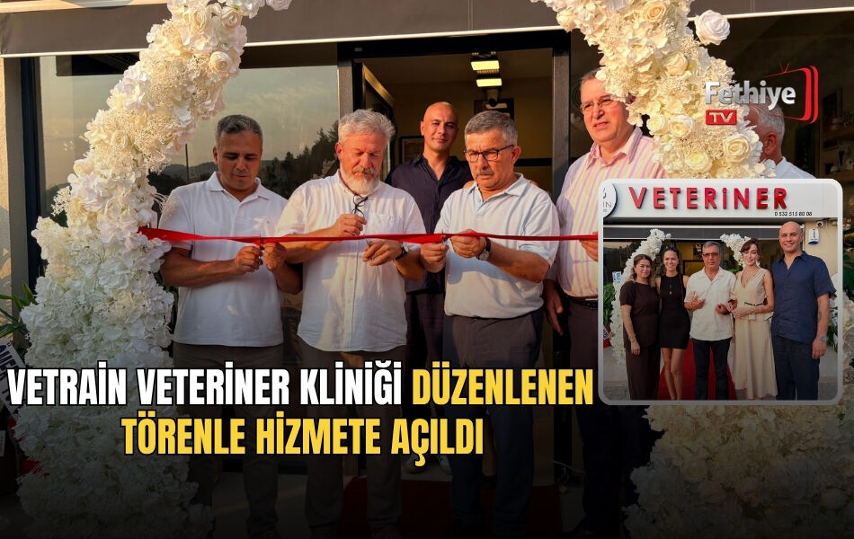Vetrain Veteriner Kliniği Düzenlenen Törenle Hizmete Açıldı