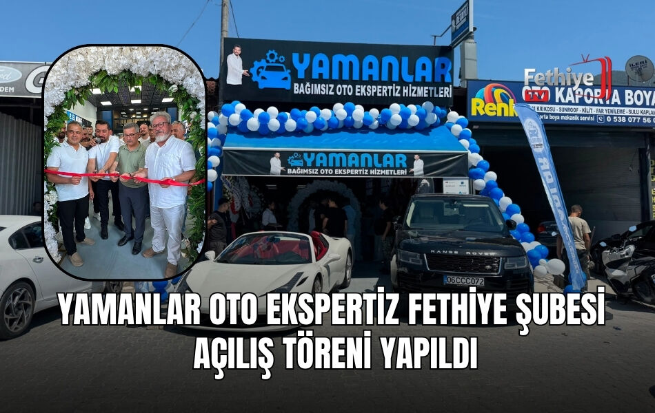 Yamanlar Oto Ekspertiz Fethiye Şubesi Açılış Töreni Yapıldı